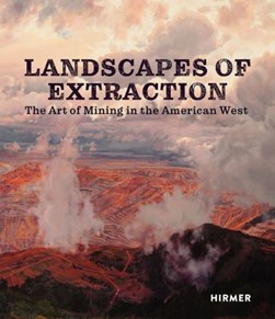 Landscapes of extraction by 