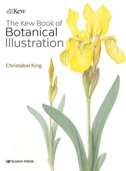 The Kew book of botanical illustration by Christabel King