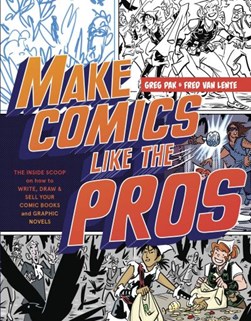 Make comics like the pros by Greg Pak