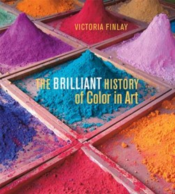 The brilliant history of color in art by Victoria Finlay