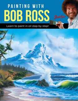 Painting with Bob Ross by Bob Ross