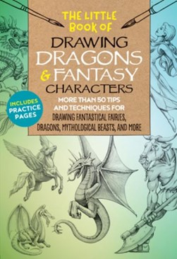 The little book of drawing dragons & fantasy characters by Michael Dobrzycki