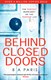 Behind Closed Doors  P/B by B. A. Paris