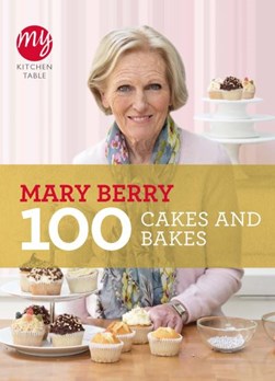 My Kitchen 100 Classic Cake Recipes  P/B by Mary Berry