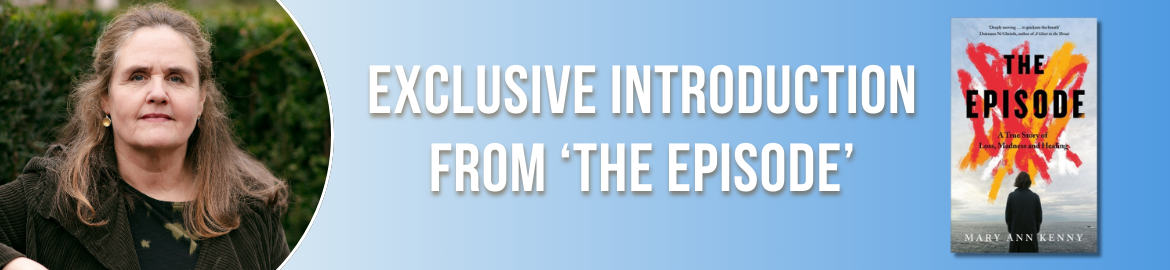 exclusive introduction from the episode by Mary Ann Kenny