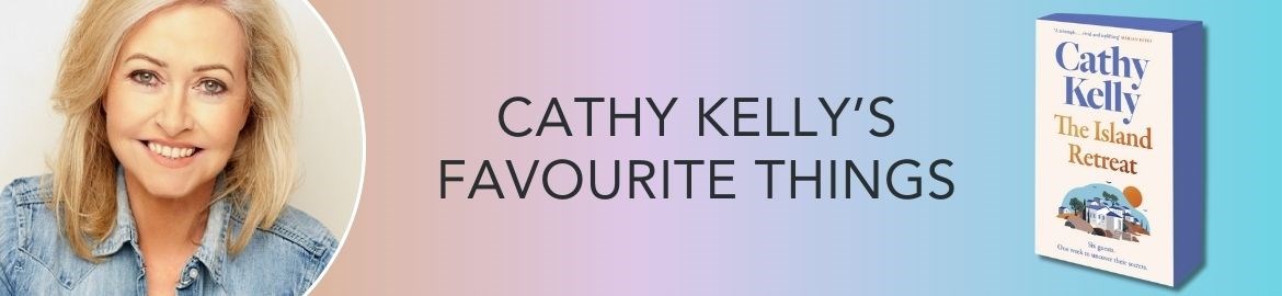 cathy kelly's favourite things