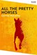 All The Pretty Horses P/B by Cormac McCarthy