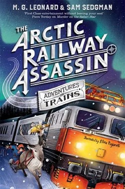 Arctic Railway Assassin  P/B by M. G. Leonard