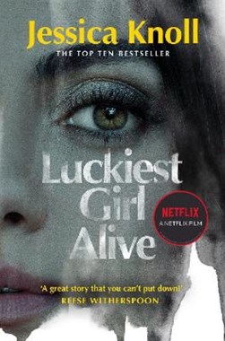 Luckiest Girl Alive P/B by Jessica Knoll