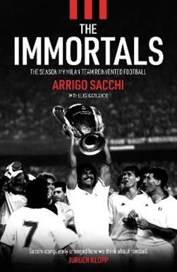 The Immortals by Arrigo Sacchi