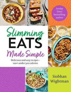 Slimming eats made simple by Siobhan Wightman