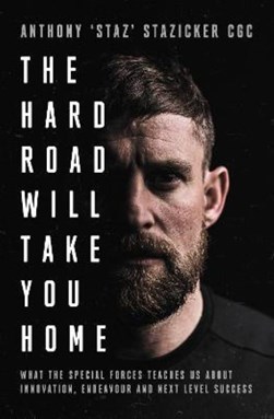 The hard road will take you home by Anthony Stazicker