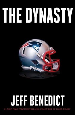 Dynasty (New England Patriots) TPB by Jeff Benedict