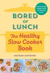 Bored Of Lunch: The Healthy Slowcooker Book H/B