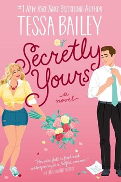 Secretly Yours P/B by Tessa Bailey