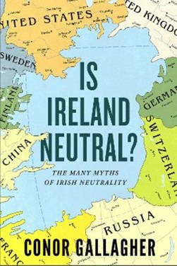 Is Ireland neutral? by Conor Gallagher