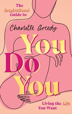 You do you by Charlotte Greedy