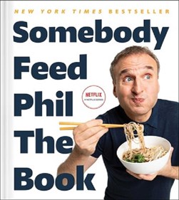 Somebody Feed Phil H/B by Phil Rosenthal