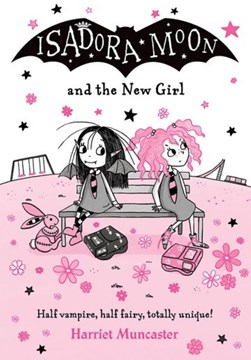 Isadora Moon and the new girl by Harriet Muncaster