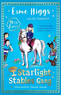 The Starlight Stables Gang by Esme Higgs