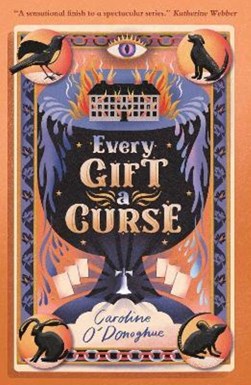 Every gift a curse by Caroline O'Donoghue