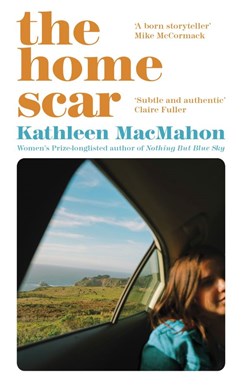 The home scar by Kathleen MacMahon