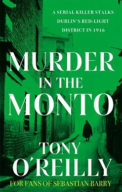 Murder in the Monto 2023 by Tony O'Reilly