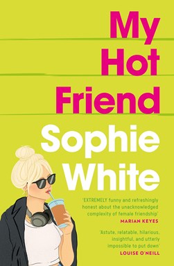 My Hot Friend TPB by Sophie White