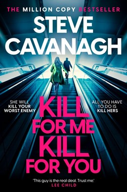 Kill for me kill for you by Steve Cavanagh