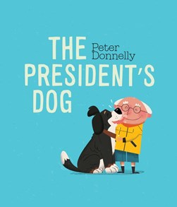 The president's dog by Peter Donnelly