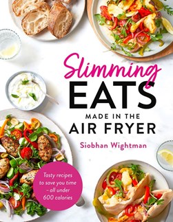 Slimming eats made in the air fryer by Siobhan Wightman