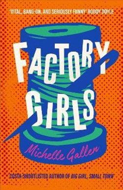 Factory girls by Michelle Gallen