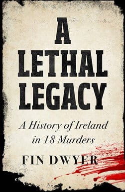 A lethal legacy by Finbar Dwyer