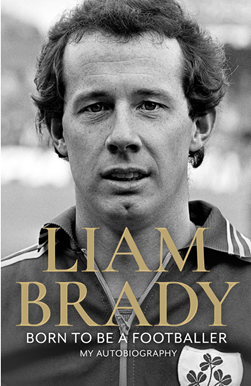 Born to be a footballer by Liam Brady