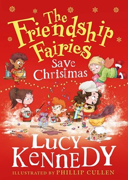 The Friendship Fairies save Christmas by Lucy Kennedy