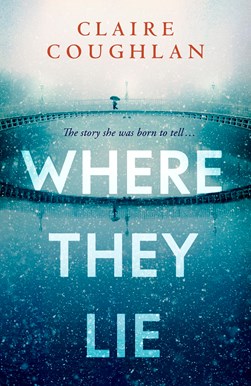 Where they lie by Claire Coughlan