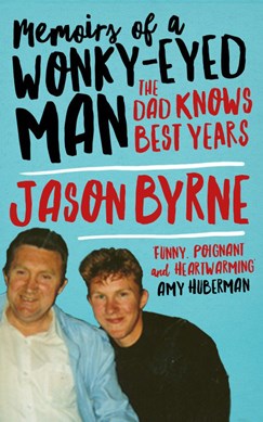 Memoirs of a wonky-eyed man by Jason Byrne