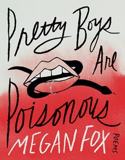 Pretty boys are poisonous by Megan Fox
