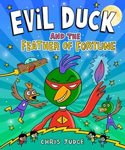 Evil duck and the feather of fortune by Chris Judge