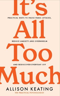 It's All Too Much by Allison Keating