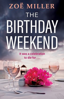 The birthday weekend by Zoë Miller
