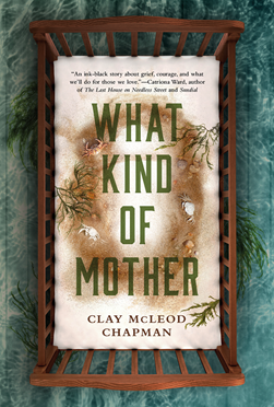 What Kind Of Mother TPB by Clay McLeod Chapman