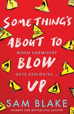 Something's about to blow up by Sam Blake