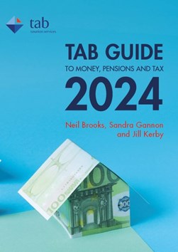 Tab Guide To Money Pensions And Tax 2024 P/b by Sandra Gannon
