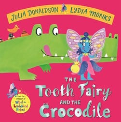 Tooth Fairy And The Crocodile H/B by Julia Donaldson