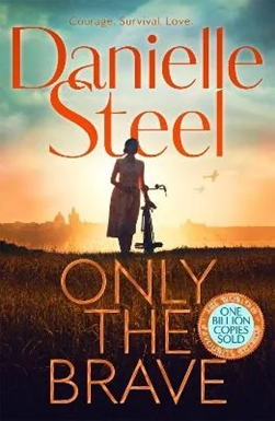 Only the brave by Danielle Steel