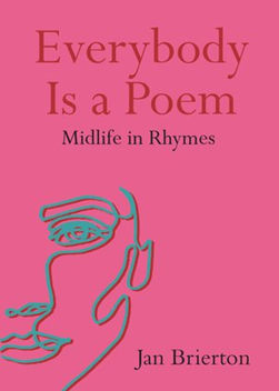 Everybody is a poem by Jan Brierton