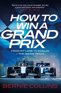 How to win a Grand Prix by Bernie Collins