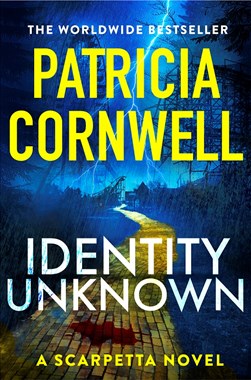 Identity Unknown by Patricia Cornwell