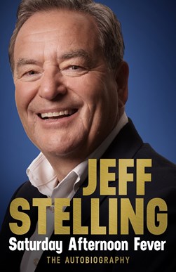 Saturday Afternoon Fever The Autobiography TPB by Jeff Stelling